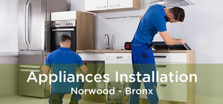 Appliances Installation Norwood - Bronx