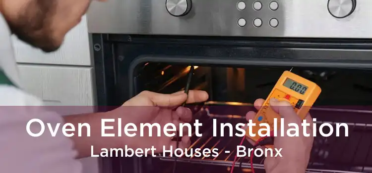 Oven Element Installation Lambert Houses - Bronx