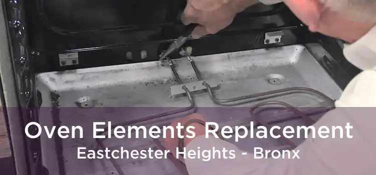 Oven Elements Replacement Eastchester Heights - Bronx