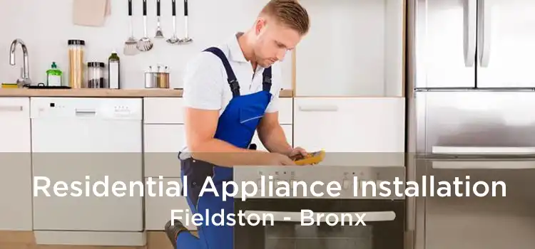 Residential Appliance Installation Fieldston - Bronx