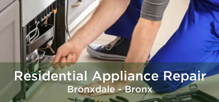 Residential Appliance Repair Bronxdale - Bronx