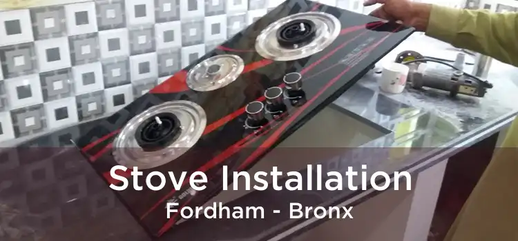 Stove Installation Fordham - Bronx